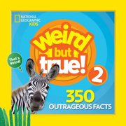 Weird But True! Weird But True 2 Expanded Edition 350 Outrageous Facts, Paperback