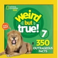 thumbnail image 1 of Pre-Owned Weird But True 7: Expanded Edition: 350 Outrageous Facts (Paperback) by National Geographic Kids, 1 of 2