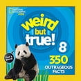thumbnail image 1 of Pre-Owned Weird But True 8: Expanded Edition: 350 Outrageous Facts (Paperback) by National Geographic Kids, 1 of 1