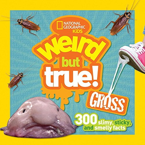 Pre-Owned Weird but True! Gross : 300 Slimy, Sticky, and Smelly Facts (Paperback) 9781426323355