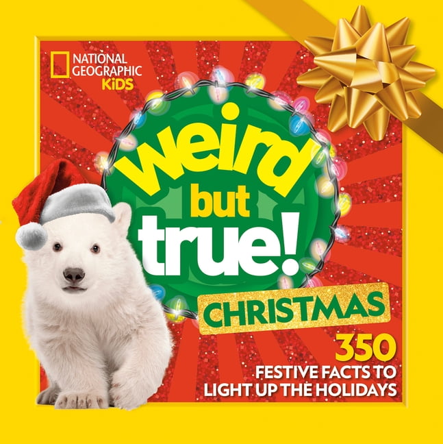 Weird But True! Weird But True! Christmas: Expanded Edition: 350 Festive Facts to Light Up the Holidays, (Paperback)