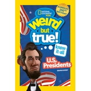Weird But True! Weird But True! Know-It-All U.S. Presidents, Updated & Expanded, Paperback