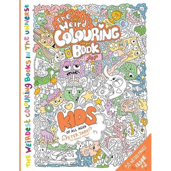 The Weird Colouring Book for Kids of all ages: By The Doodle Monkey (Paperback) by Peter Jarvis