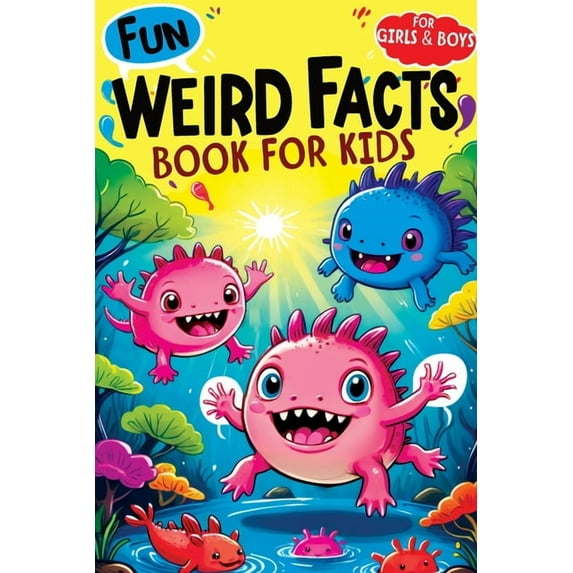 Weird Facts Book for Kids: Fun Interesting and Curious Trivia about History, Science and Animals will Blow the Minds of , (Paperback)
