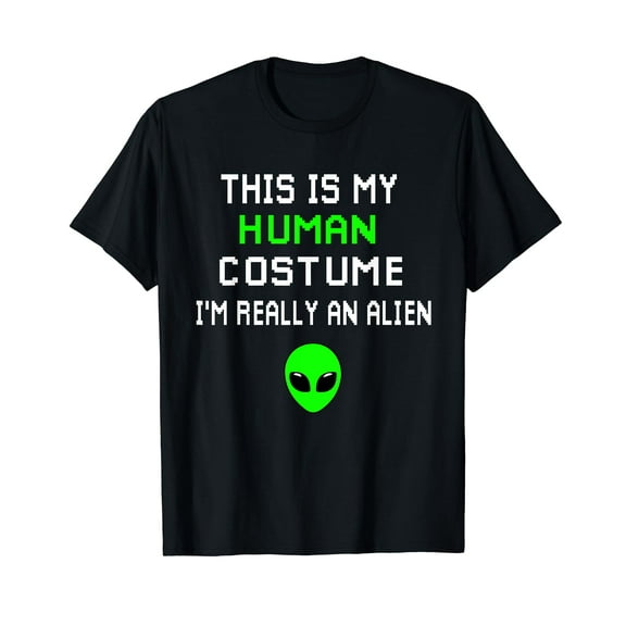 Weird Funny This is My Human Costume I'm Really An Alien T-Shirt