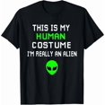 thumbnail image 1 of Weird Funny This is My Human Costume I'm Really an Alien T-Shirt, 1 of 8
