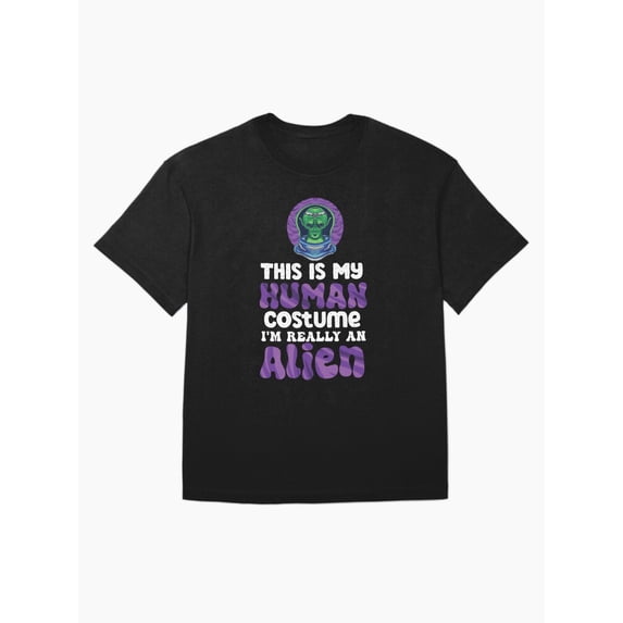 Weird Funny This is My Human Costume Im Really An Alien TShirt ...