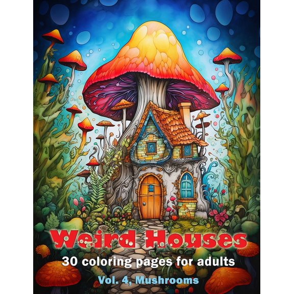 Weird Houses, Vol. 4, Mushrooms