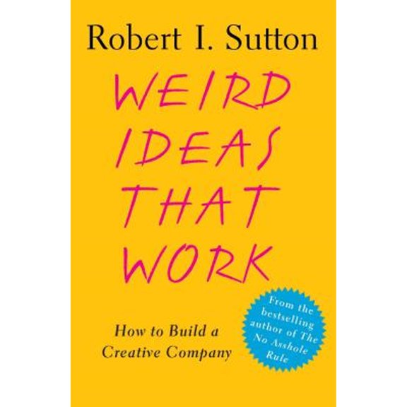 Pre-Owned Weird Ideas That Work : How to Build a Creative Company (Paperback) 9780743227889