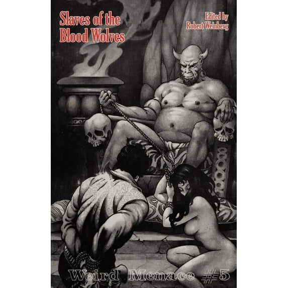 Weird Menace # 5: Slaves of the Blood Wolves (Paperback)