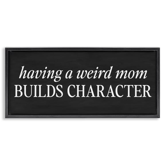 Stupell Industries Weird Mom Builds Character Black Framed Floater Canvas Wall Art, design by Lettered and Lined, 11 x 25