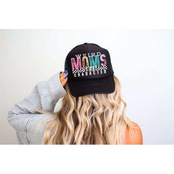 Weird Moms Build Character- Black Trucker Hat