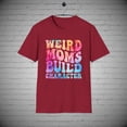 thumbnail image 1 of Weird Moms Build Character T-Shirt, Mothers tee, Mother's Day Gift, 1 of 1