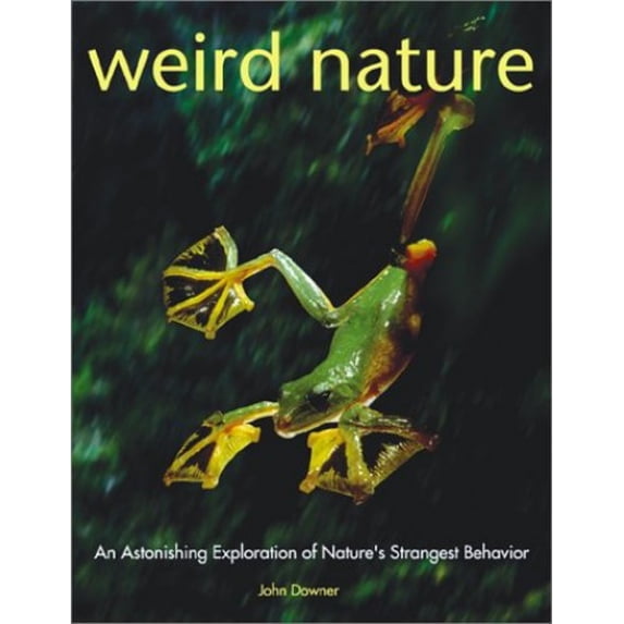 Pre-Owned Weird Nature: An Astonishing Exploration of Nature's Strangest Behavior (Paperback) 155297586X 9781552975862