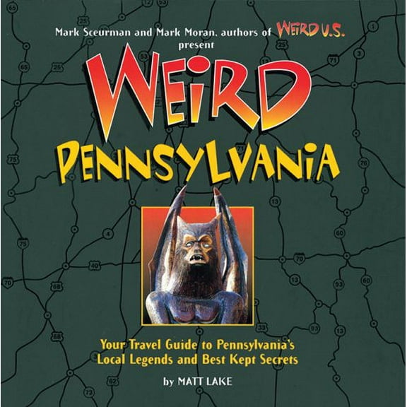 Pre-Owned Weird Pennsylvania: Your Travel Guide to Pennsylvania's Local Legends and Best Kept Secrets (Hardcover) 1402732791 9781402732799