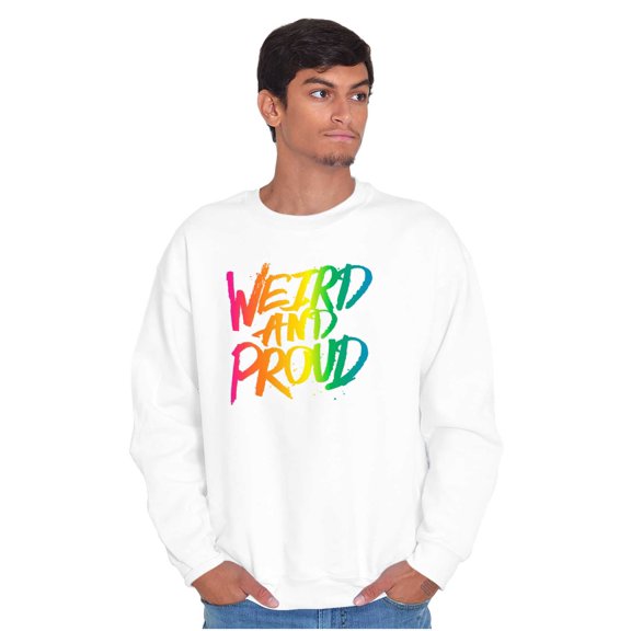 Weird Proud LGBTQ Pride Funny Cool Sweatshirt for Men or Women Brisco Brands X