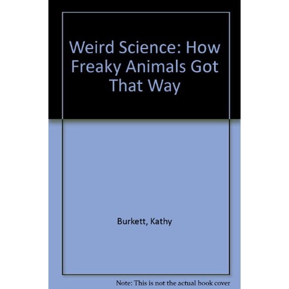 Pre-Owned Weird Science: How Freaky Animals Got That Way Paperback