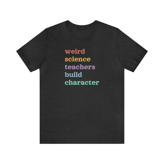 Weird Science Teachers Build Character Shirt