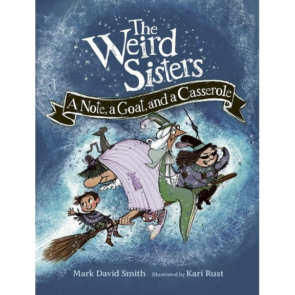 Weird Sisters Detective Agency The Weird Sisters: A Note, a Goat, and a Casserole, Book 1, (Paperback)