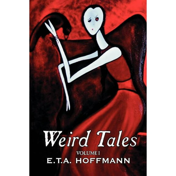 Weird Tales. Vol. I by E.T A. Hoffman, Fiction, Fantasy, (Paperback)