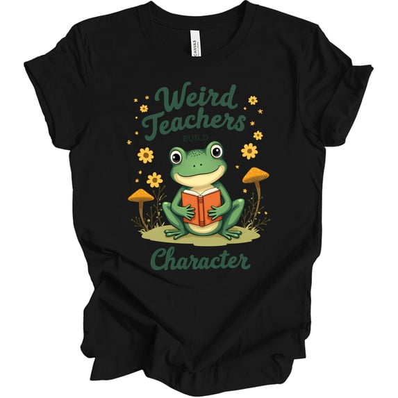 Weird Teachers Build Character Art Funny Frog Design Gift Idea T-shirt ...