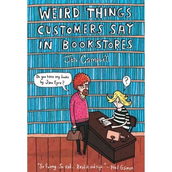 Pre-Owned Weird Things Customers Say in Bookstores (Hardcover) 1468301284 9781468301281