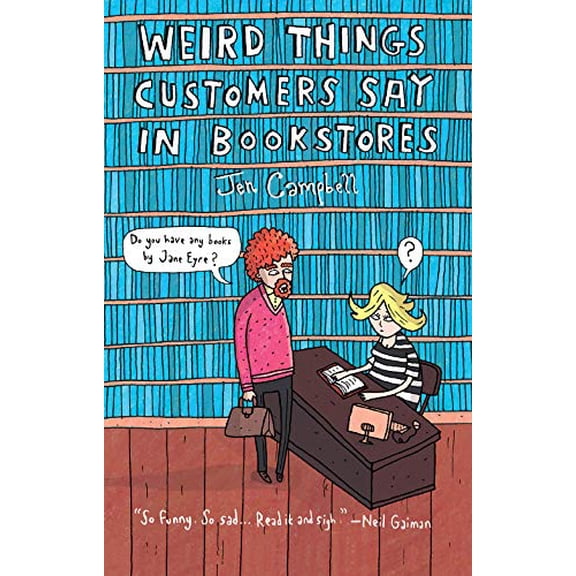 Pre-Owned Weird Things Customers Say in Bookstores (Paperback) 1468308939 9781468308938