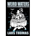 thumbnail image 1 of Weird Waters: The Lake and Sea Monsters of Scandinavia and the Baltic States, (Paperback), 1 of 5