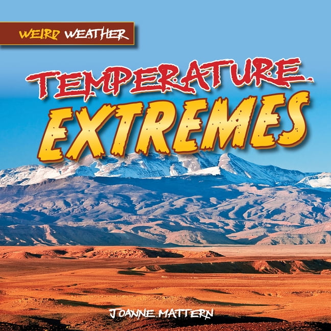 Weird Weather Temperature Extremes, (Paperback)