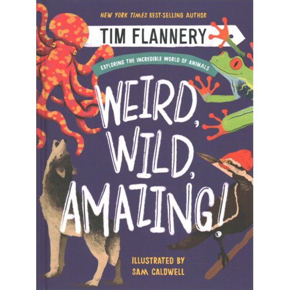 Pre-Owned Weird, Wild, Amazing!: Exploring the Incredible World of Animals (Hardcover) 1324015438 9781324015437