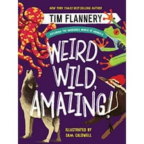 Pre-Owned Weird, Wild, Amazing!: Exploring the Incredible World of Animals (Hardcover) 1324015438 9781324015437