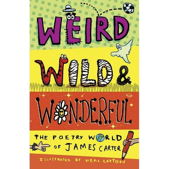 Weird, Wild & Wonderful: The Poetry World of James Carter, (Paperback)