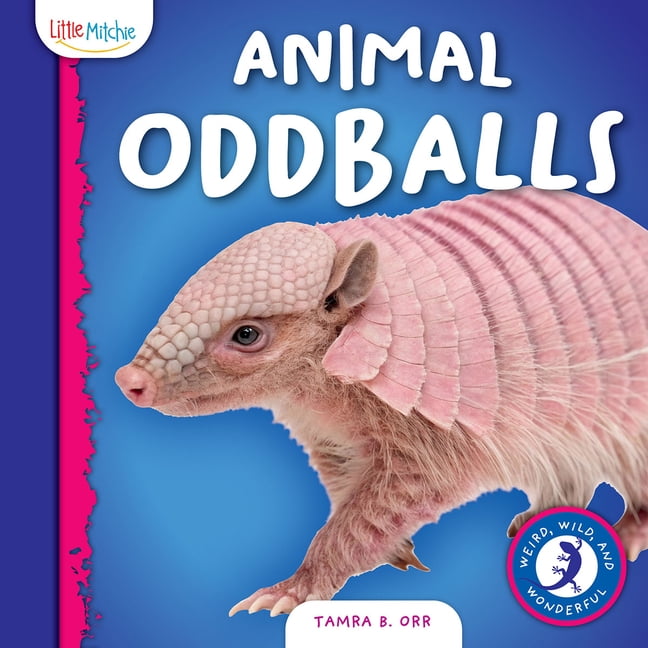 Weird, Wild and Wonderful Animal Oddballs, (Hardcover)