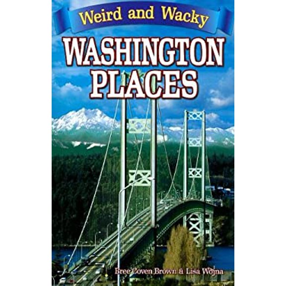 Pre-Owned Weird and Wacky Washington Places (Paperback) 1897278470 9781897278475