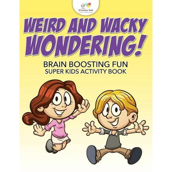Weird and Wacky Wondering! Brain Boosting Fun Super Kids Activity Book (Paperback)