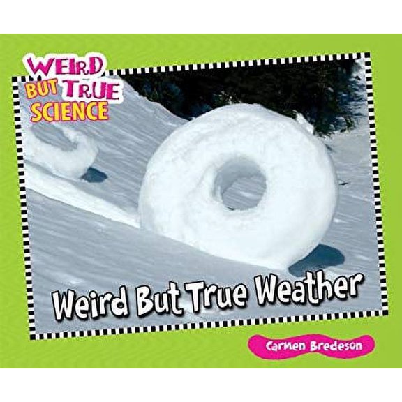Pre-Owned Weird But True Weather (Library Binding) 0766038629 9780766038622