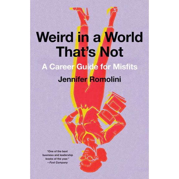 Weird in a World That's Not: A Career Guide for Misfits, (Paperback)