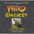 Weird kentucky your travel guide to kentucky's local legends and best