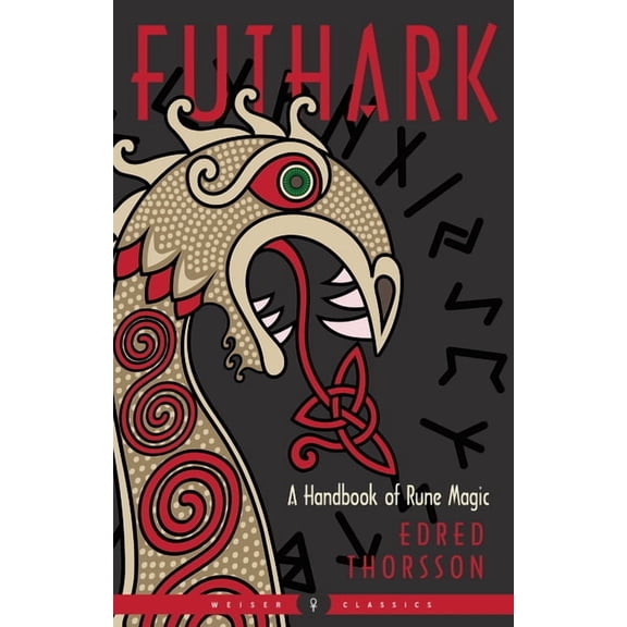 Weiser Classics Futhark: A Handbook of Rune Magic, New Edition, (Paperback)