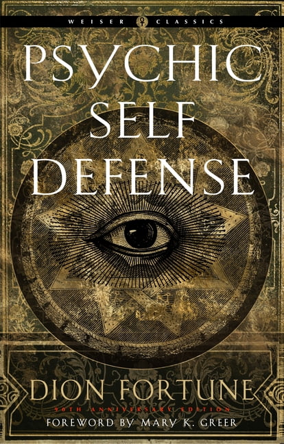 Weiser Classics Series: Psychic Self-Defense : The Definitive Manual for Protecting Yourself Against Paranormal Attack (Paperback)