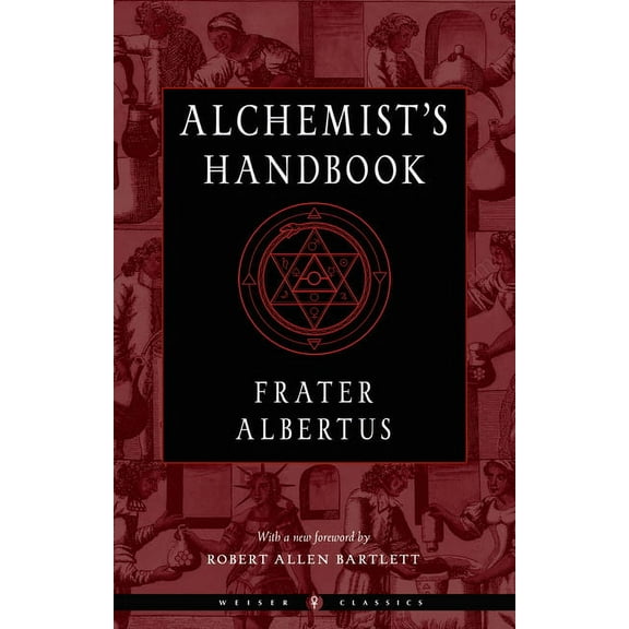 Weiser Classics The Alchemist's Handbook: A Practical Manual, (Paperback)