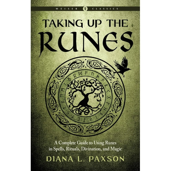 Weiser Classics Taking Up the Runes: A Complete Guide to Using Runes in Spells, Rituals, Divination, and Magic, (Paperback)