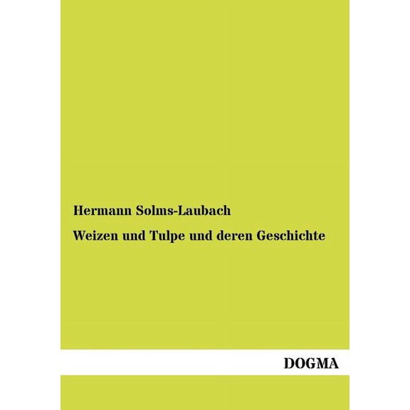 Weizen und Tulpe und deren Geschichte (Paperback)