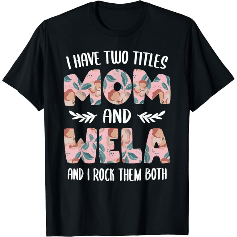Womens I Have Two Titles Mom And Mimi Funny Gift T-Shirt For Women Womens I Have Two Titles Mom And Mimi Funny Gift T-Shirt For Women
