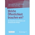 thumbnail image 1 of Welche Ãffentlichkeit Brauchen Wir?: Zur Zukunft Des Journalismus Und Demokratischer Medien, (Paperback), 1 of 1
