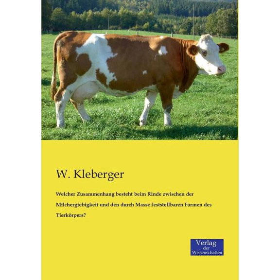 Welcher Zusammenhang besteht beim Rinde zwischen der Milchergiebigkeit und den durch Masse feststellbaren Formen des Tie, (Paperback)