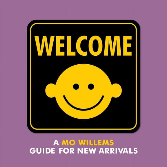 Welcome: A Mo Willems Guide for New Arrivals (Board Book)