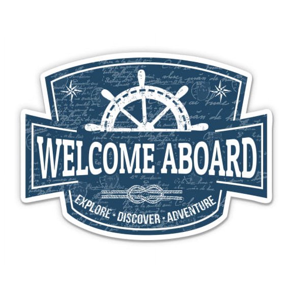 Welcome Aboard Ship Sail - 3" Vinyl Sticker - For Car Laptop Water Bottle Phone - Waterproof Decal