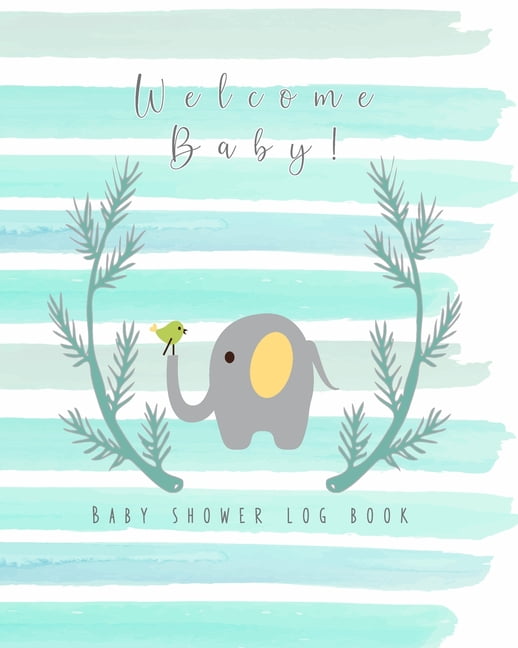 Welcome Baby! Baby shower log book The perfect keepsake book to