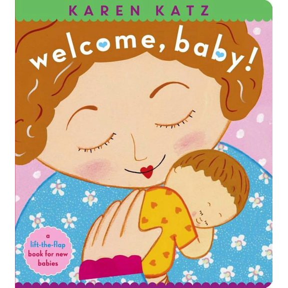 Welcome, Baby! : A Lift-The-Flap Book for New Babies (Board book)